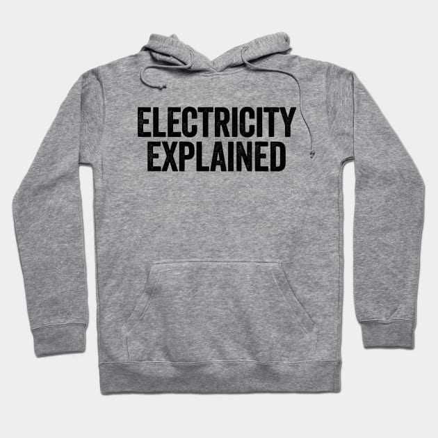 Electricity Explained (Black) Hoodie by GuuuExperience